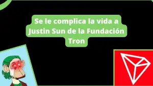Se le complica la vida a Justin Sun de la Fundación Tron.