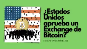 ¿Estados Unidos aprueba un Exchange de Bitcoin?