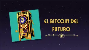 El Bitcoin del futuro.