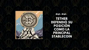 Cómo Tether defendió su posición como la principal stablecoin.