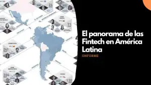 El panorama de las Fintech en América Latina.
