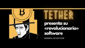 Tether presenta su "revolucionario" software de minería de Bitcoin.