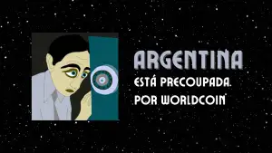 El escándalo de Worldcoin que preocupa a la Argentina.