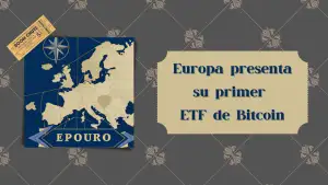 Europa presenta su primer ETF de Bitcoin.